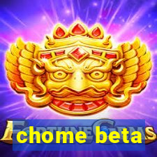 chome beta